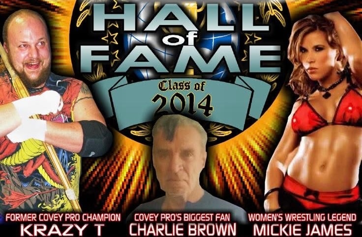 Covey Pro Hall of Fame Class of 2014 poster — Krazy T (Former Covey Pro Champion, left), Charlie Brown (Covey Pro's Biggest Fan, center), Mickie James (Women's Wrestling Legend, right)